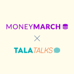 New Tala Talks Episodes for #MoneyMarch