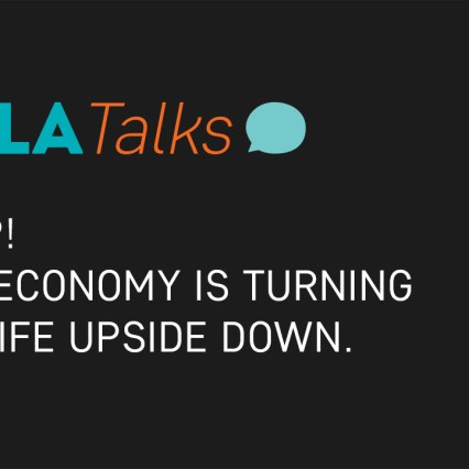 Tala Talks: Help! The economy is turning my life upside down.